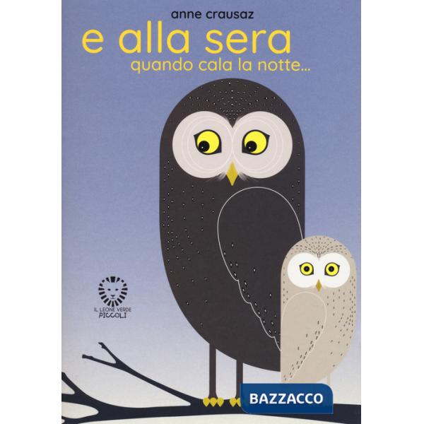 E alla sera quando cala la notte.... Ediz. a colori