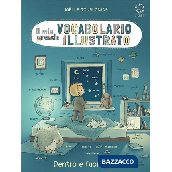 Mio grande vocabolario illustrato. Dentro e fuori casa. Ediz. illustrata (Il)