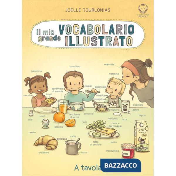 Mio grande vocabolario illustrato. A tavola. Ediz. illustrata (Il)