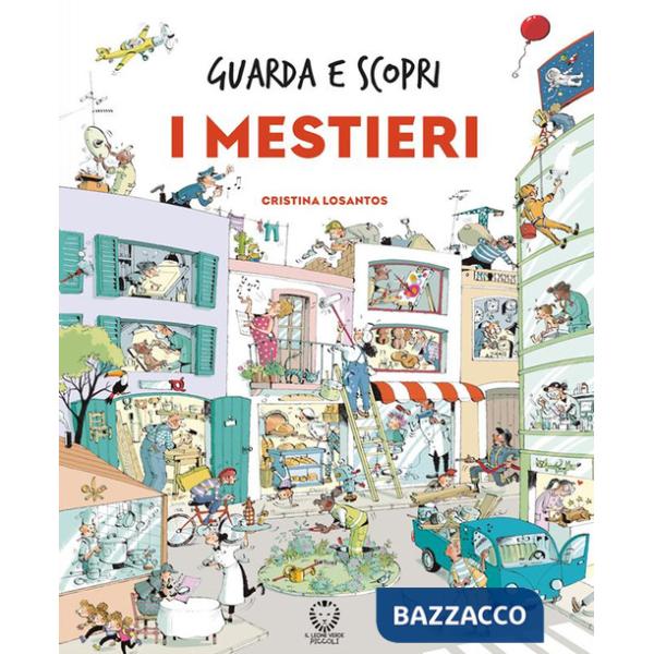 Mestieri. Guarda e scopri. Ediz. a colori (I)