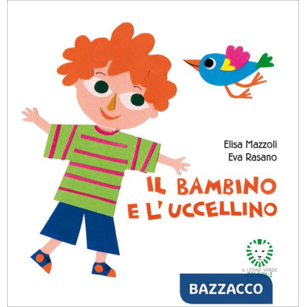 Bambino e l'uccellino. Ediz. a colori (Il)