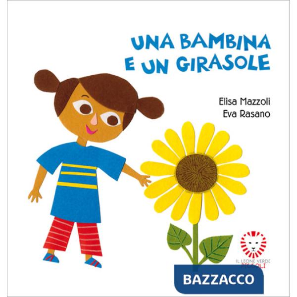 Bambina e un girasole. Ediz. a colori (Una)