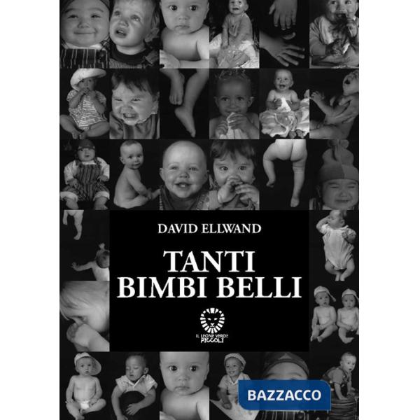 Tanti bimbi belli. Ediz. illustrata
