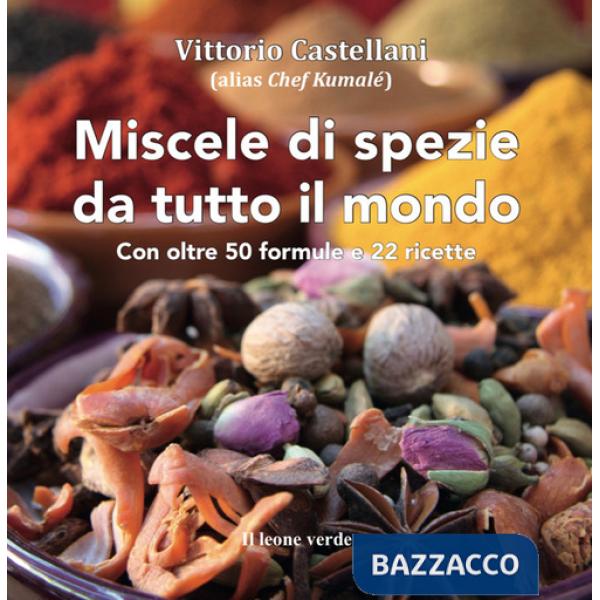 Miscele di spezie da tutto il mondo. Nuova ediz.