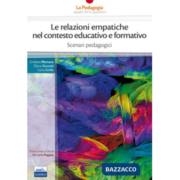 Relazioni empatiche nel contesto educativo e formativo. Scenari pedagogici (Le)