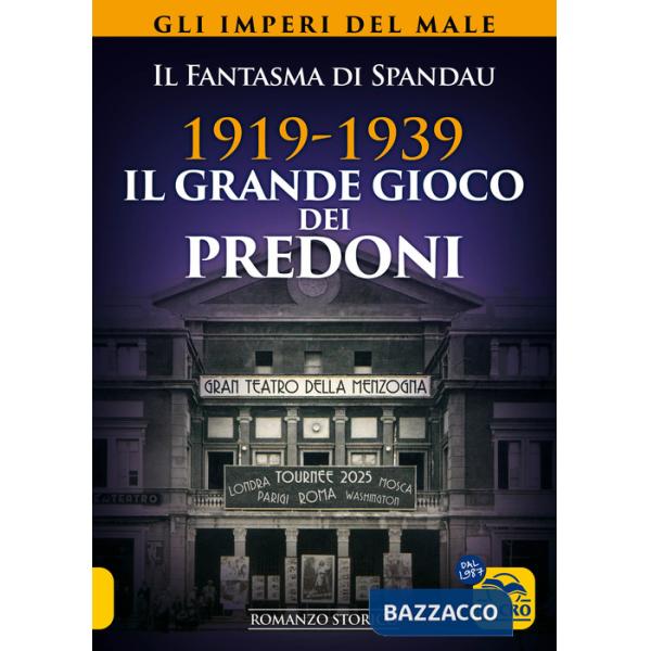1919-1939. Il grande gioco dei predoni. Gli imperi del male