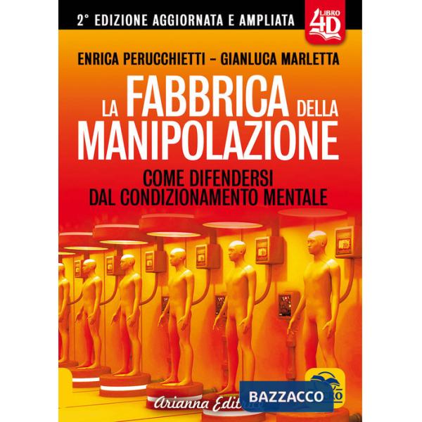 Fabbrica della manipolazione 4D. Come i poteri forti plasmano le nostre menti per renderci sudditi del Nuovo Ordine Mondiale (La