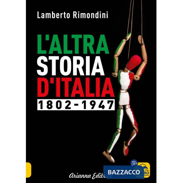 Altra storia d'Italia 1802-1947 (L')