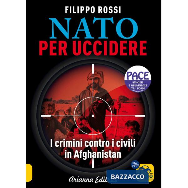 Nato per uccidere. I crimini contro i civili in Afghanistan