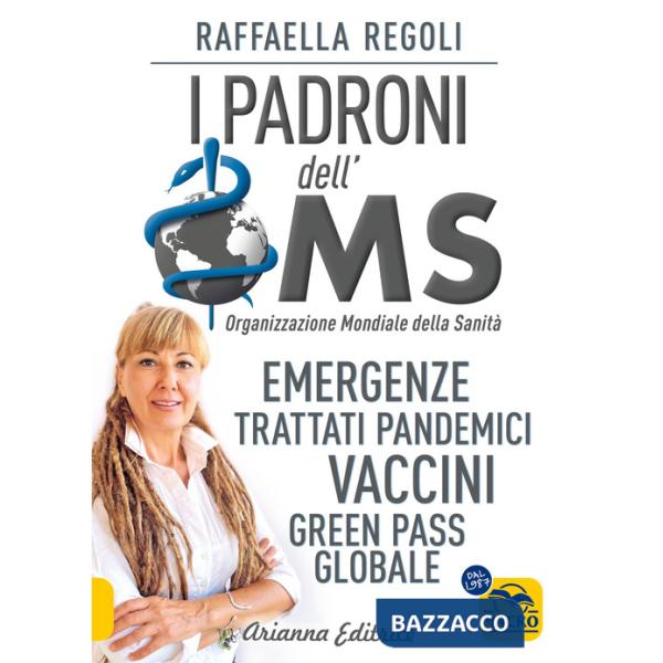 Padroni dell'OMS. Emergenze, trattati pandemici, vaccini, green pass globale (I)