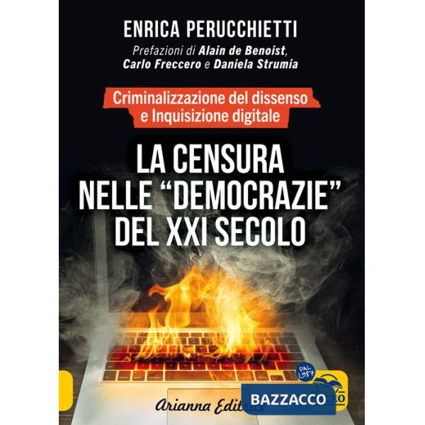 Censura nelle «democrazie» del XXI secolo. Criminalizzazione del dissenso e inquisizione digitale (La)