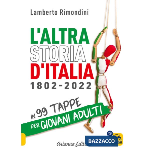 Altra Storia d'Italia 1802-2022 in 99 tappe per giovani adulti (L')