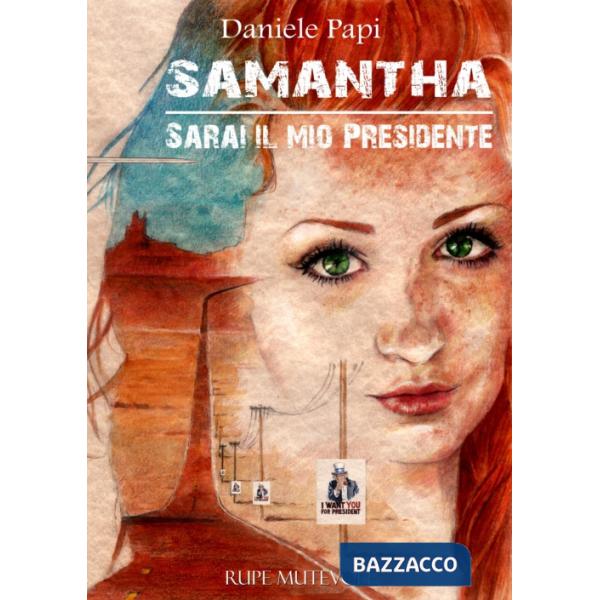 Samatha. Sarai il mio presidente