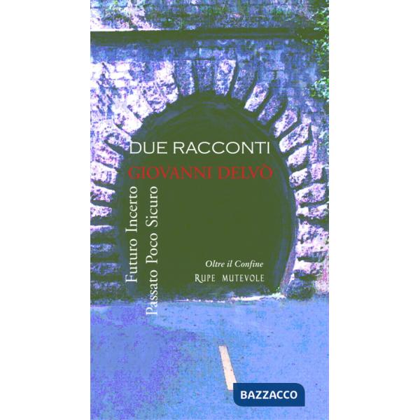 Due racconti. Futuro incerto e passato poco sicuro