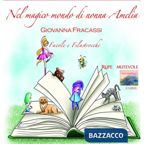 Nel magico mondo di Nonna Amelia. Favole e filastrocche. Con CD-Audio