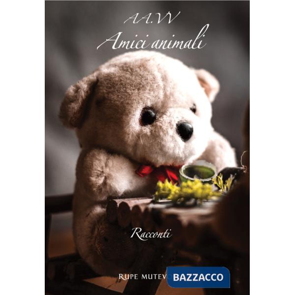 Amici animali. Ediz. illustrata