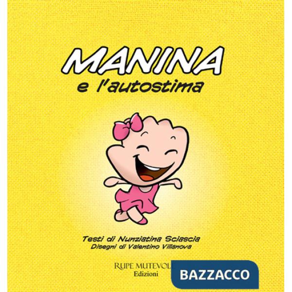 Manina e l'autostima. Ediz. illustrata