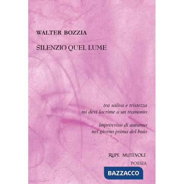 Silenzio quel lume. Sé tristezza allontano non distante