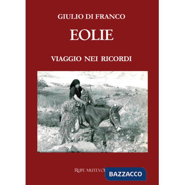 Eolie. Viaggio nei ricordi. Nuova ediz.