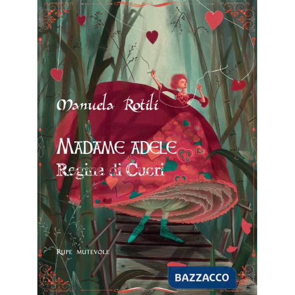 Madame Adele. Regina di cuori. Ediz. illustrata