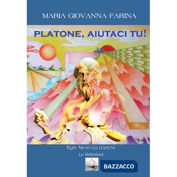 Platone, aiutaci tu!