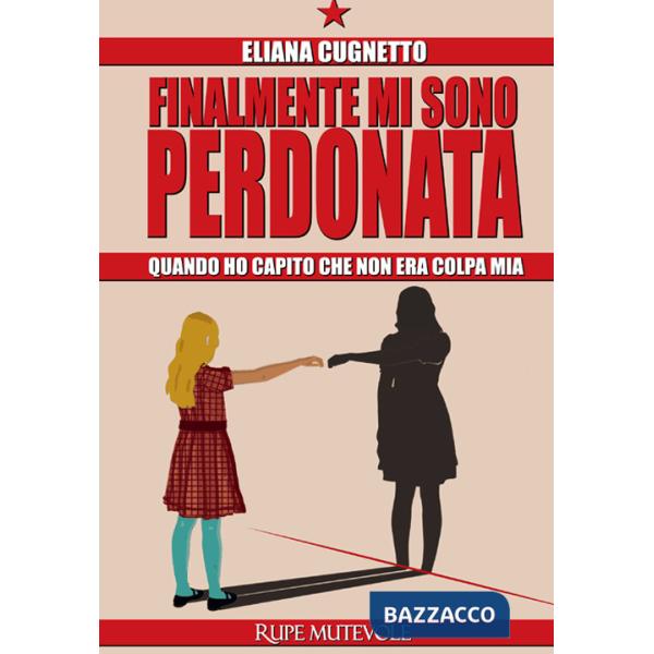 Finalmante mi sono perdonata. Quando ho capito che non era colpa mia