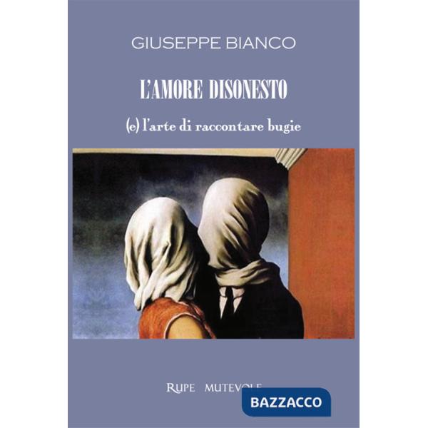 Amore disonesto. (e) l'arte di raccontare bugie (L')