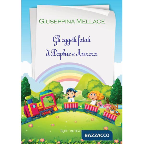 Oggetti fatati di Daphne e Aurora. Ediz. illustrata (Gli)