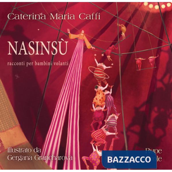 Nasinsù. Racconti per bambini volanti. Ediz. illustrata