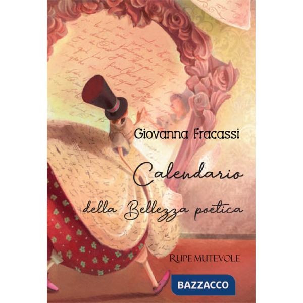 Calendario della bellezza poetica. Ediz. illustrata