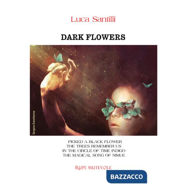 Dark flowers. Ediz. integrale