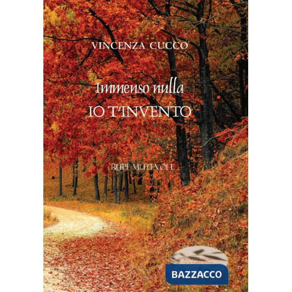 Immenso nulla io t'invento