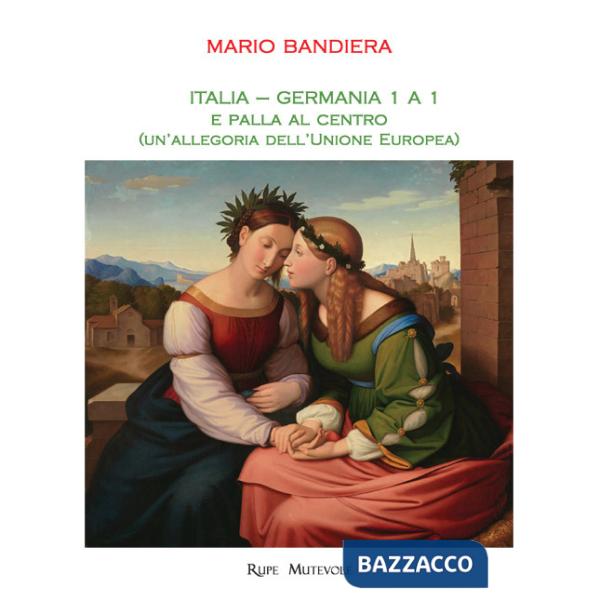 Italia-Germania 1 a 1 e palla al centro (un'allegoria dell'Unione Europea)