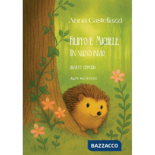 Filippo e Michele, Un nuovo inizio. Quarto episodio. Ediz. illustrata