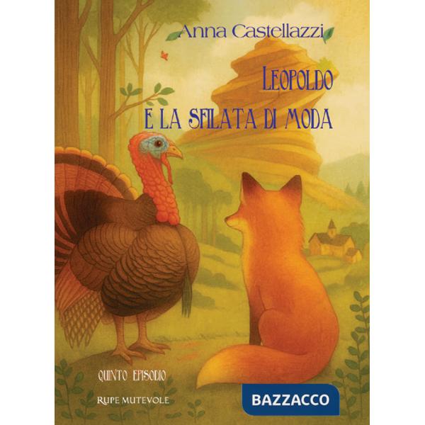 Leopoldo e la sfilata di moda. Quinto episodio. Ediz. illustrata