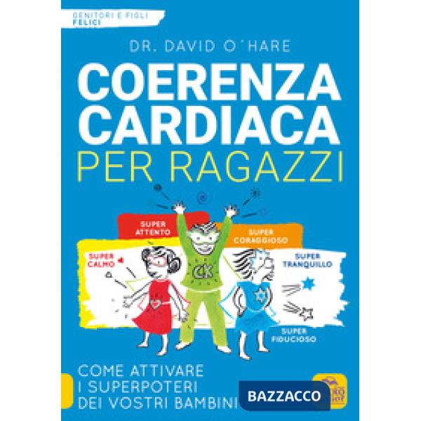 Coerenza cardiaca per ragazzi. Come attivare i superpoteri dei vostri bambini