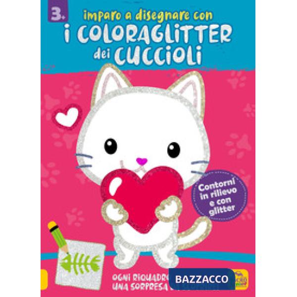 Imparo a disegnare con i coloraglitter dei cuccioli. Ediz. illustrata