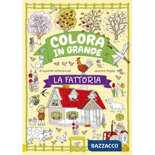 Fattoria. Colora in grande. Ediz. a colori (La)