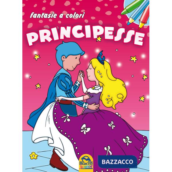 Principesse. Fantasie a colori. Ediz. illustrata