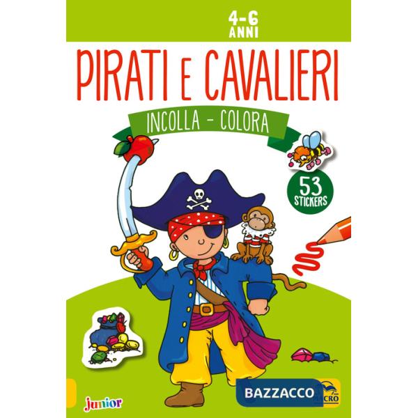 Pirati e cavalieri. Incolla e colora. Con adesivi. Ediz. illustrata