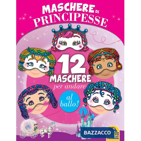 Maschere di principesse. 12 maschere per andare al ballo!