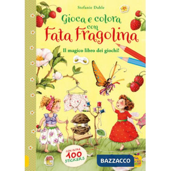 Gioca e colora con Fata Fragolina. Il magico libro dei giochi! Con adesivi. Ediz. a colori