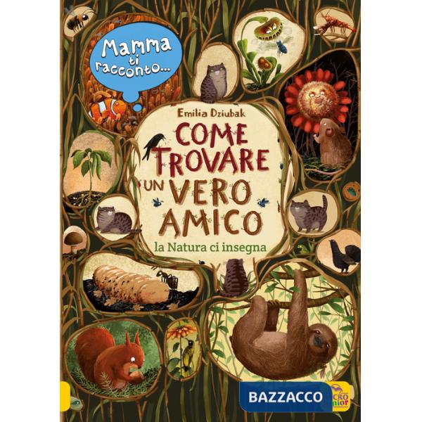 Mamma ti racconto... come trovare un vero amico. La natura ci insegna