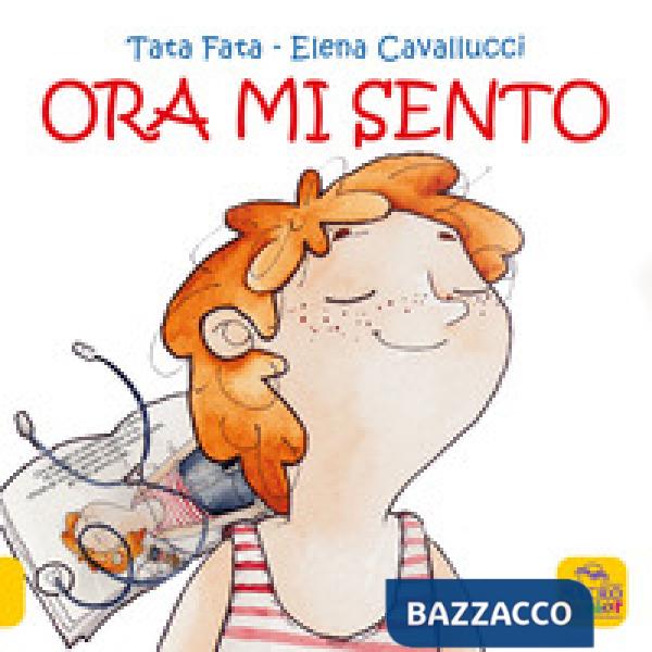 Ora mi sento. Ediz. a colori