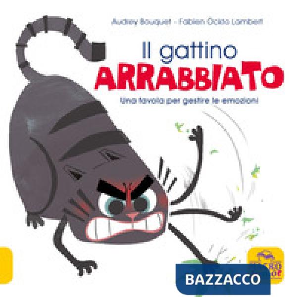 Gattino arrabbiato. Una favola per gestire le emozioni. Ediz. a colori (Il)