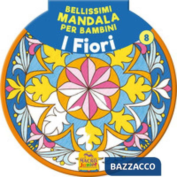 Bellissimi mandala per bambini. Vol. 8: I fiori
