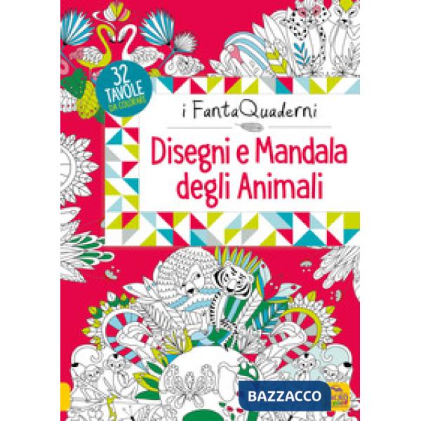 Disegni e mandala degli animali. I FantaQuaderni. Ediz. illustrata