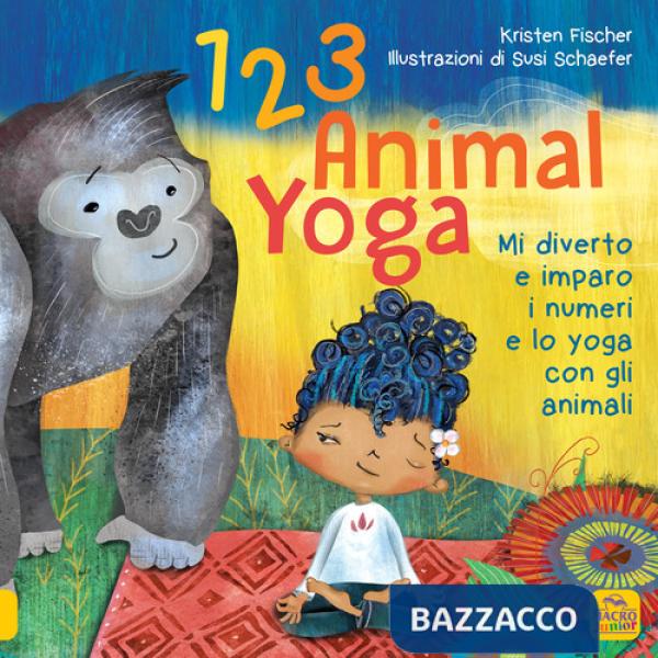 123 animal yoga. Mi diverto e imparo i numeri e lo yoga con gli animali