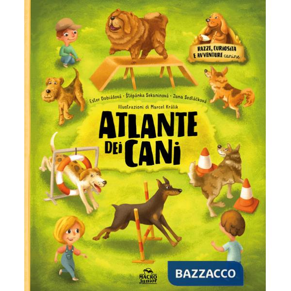 Atlante dei cani. Razze curiosità e avventure canine. Ediz. a colori
