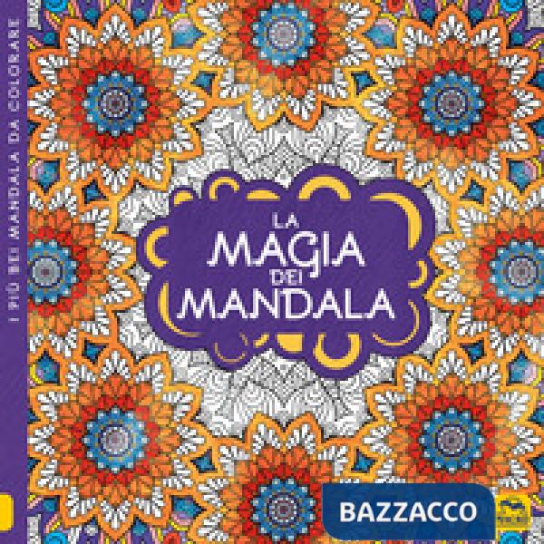 Magia dei mandala. I quaderni dell'Art Therapy. Disegni da colorare. Ediz. illustrata (La)